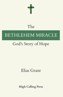 The Bethlehem Miracle: God’s Story of Hope B0FR3BPW5P Book Cover