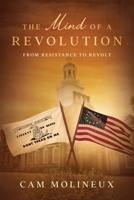 The Mind of a Revolution: From Resistance to Revolt B0GSS3F54T Book Cover