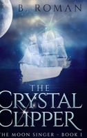 The Crystal Clipper: Premium Hardcover Edition 171588129X Book Cover