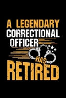 A Legendary Correctional officer has Restired: 110 pages Notebook/Journal 1686239556 Book Cover