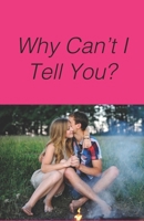 Why Can't I Tell You? 1514270722 Book Cover