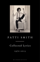 Patti Smith Collected Lyrics, 1970-2015 006234501X Book Cover