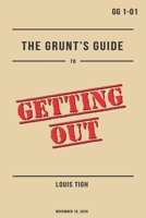 The Grunt's Guide To Getting Out 1073055051 Book Cover