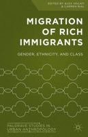 Migration of Rich Immigrants: Gender, Ethnicity and Class 1137510765 Book Cover