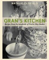 Gran's Kitchen: Recipes from the notebooks of Dulcie May Booker 1742704581 Book Cover