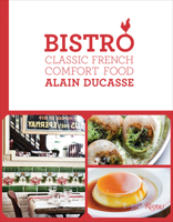Bistro: Classic French Comfort Food 0789336987 Book Cover