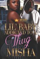 Lil' Baby Addicted To A Thug 1079444432 Book Cover