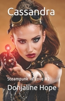 Cassandra: Steampunk in Love #2 1533264368 Book Cover