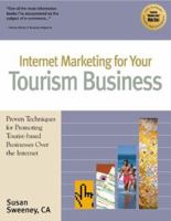 Internet Marketing for Your Tourism Business: Proven Techniques for Promoting Tourist-Based Businesses over the Internet 1885068476 Book Cover