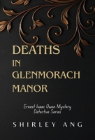 Deaths in Glenmorach Manor: A 1930s Mystery in a Scottish Aristocracy Estate (Ernest Isaac Owen Mystery Detective) 1069573809 Book Cover