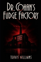 Dr. Cohan's Fudge Factory B0HMFGR2QF Book Cover