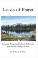 Leaves of Prayer: Scriptural Passages and Catholic Reflections For Those Who Enjoy Nature 059523707X Book Cover