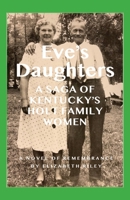 Eve's Daughters: A Saga of Kentucky's Holt Family Women B08T89KYP3 Book Cover