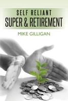 self reliant super and retirement 1475103476 Book Cover