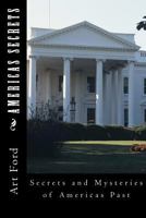 Secrets and Mysteries of America's Past 1461192250 Book Cover