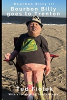 Bourbon Billy III: Bourbon Billy Goes to Trenton B0BQ98VTWQ Book Cover