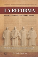 LA REFORMA: Historia - Teología - Doctrina y Legado (Spanish Edition) B0FQ2W3T2F Book Cover