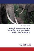 strategic environmental planning and protected areas in Cameroon 3659380121 Book Cover