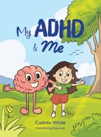 My ADHD and Me 1764218604 Book Cover
