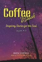 COFFEE Break: Inspiring Stories for The Soul - Session # 2 B0FFJD67CL Book Cover