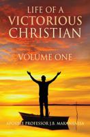 Life Of A Victorious Christian Volume One 1478791713 Book Cover
