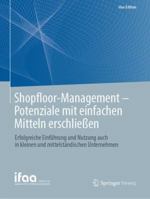 Shopfloor-Management - Potenziale mit einfachen Mitteln erschließen: Erfolgreiche Einführung und Nutzung auch in kleinen und mittelständischen Unternehmen (ifaa-Edition) 3662584891 Book Cover
