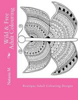 Wild & Free Adult Colouring 1979808554 Book Cover