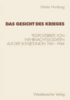 Das Gesicht des Krieges: Feldpostbriefe von Wehrmachtssoldaten aus der Sowjetunion 1941-1944 (Kulturwissenschaftliche Studien zur deutschen Literatur) 3531132938 Book Cover