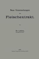 Neue Untersuchungen Uber Fleischextrakt 3662232480 Book Cover