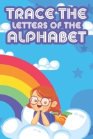 Trace the Letters Of The Alphabet: Handwriting Practice Workbook For Kids, Penmanship Activity Sheets With Alphabets and Numbers To Trace B08M8GWRTX Book Cover