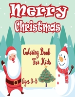 Merry Christmas coloring book for kids age 3-5: 50 Christmas Pages 8.5''/11'' to Color Including Santa, Christmas Trees, Reindeer, SnowmanFun Easy and B08NF1RF8K Book Cover