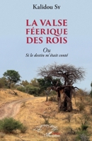 La valse féerique des rois: Ou Si le destin m'était conté (Harmattan Sénégal) (French Edition) 2343200920 Book Cover