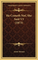 He Cometh Not’, She Said V3 1166466000 Book Cover
