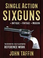Single Action Sixguns 164837252X Book Cover