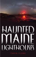 Haunted Maine Lighthouses 1608939693 Book Cover