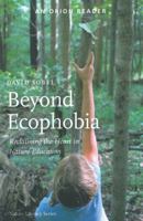 Beyond Ecophobia: Reclaiming the Heart in Nature Education (Nature Literacy Series, Vol. 1) (Nature Literacy) 0913098507 Book Cover