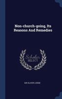 Non-Church-Going, Its Reasons and Remedies 1120747066 Book Cover
