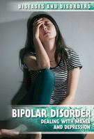 Bipolar Disorder: Dealing with Mania and Depression 1534564853 Book Cover