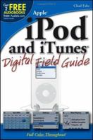 iPod and iTunes Digital Field Guide 0764596799 Book Cover