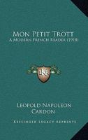 Mon Petit Trott: A Modern French Reader 1160196141 Book Cover