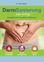 DarmSanierung - aber richtig: Neue Erkenntnisse zur Bedeutung des Darmes für Gesundheit und Krankheit, Stuhldiagnostik – Basis für gezielte Therapie und Prophylaxe 3837097897 Book Cover