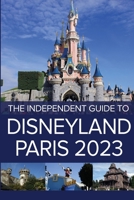 The Independent Guide to Disneyland Paris 2023 1838277390 Book Cover