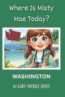 Where Is Misty Mae Today? WASHINGTON B0CVTX2V74 Book Cover