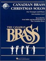 The Canadian Brass Christmas Solos For Trumpet and Piano Intermediate Level 0793551269 Book Cover