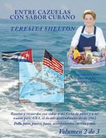 Entre Cazuelas Con Sabor Cubano; Volumen 2 de 3: Recetas y Recuerdos Con Sabor a Mi Cuba de Antes y a Mi Nuevo Pais, USA, El de MIS Descendientes Desde 1962; Pollo, Pavo, Puerco, Pasta, Acompanantes, 1543192157 Book Cover