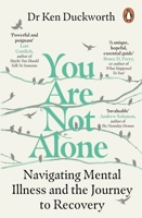 You Are Not Alone: Navigating Mental Illness and the Journey to Recovery 1529159253 Book Cover