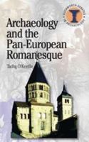 Archaeology and the Pan-European Romanesque 0715634348 Book Cover