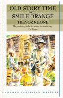 Old Story Time/Smile Orange (Longman Caribbean Writers Series) 0582786339 Book Cover