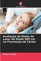 Avaliação do Efeito do Laser de Diodo 980 nm na Prevenção de Cáries (Portuguese Edition) 6207555996 Book Cover