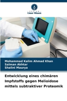 Entwicklung eines chimären Impfstoffs gegen Melioidose mittels subtraktiver Proteomik (German Edition) 6208625475 Book Cover